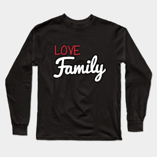 family love Long Sleeve T-Shirt